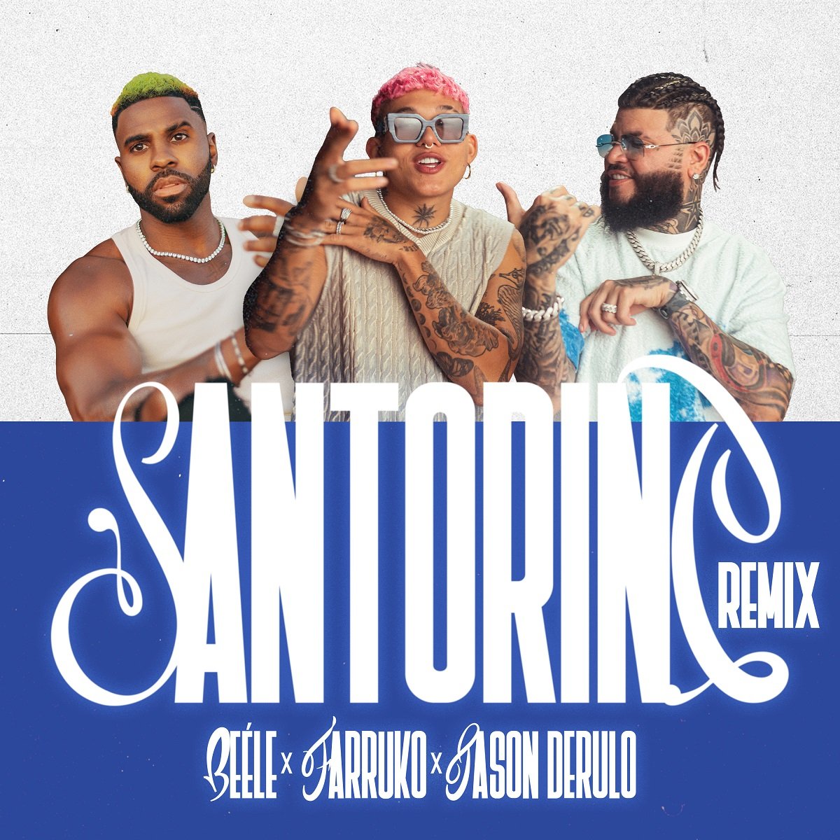 Beéle, Farruko y Jason Derulo se juntan en el remix de «Santorini»