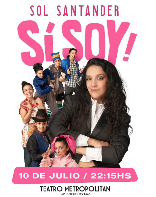 Sol Santander presenta SÍ SOY! | Miércoles 10 de julio | Teatro Metropolitan a las 22:30 hs