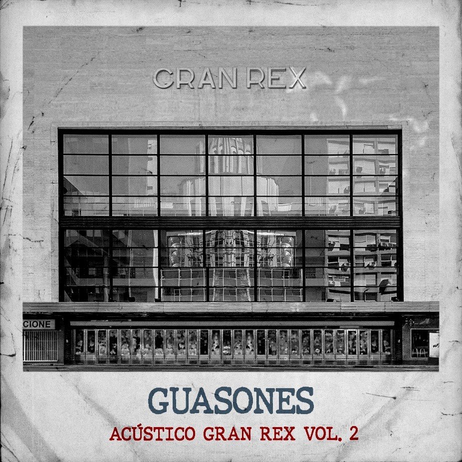 GUASONES presenta su primer Documentary show: «ACÚSTICO GRAN REX – VOL.2»