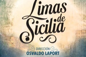 «Limas de Sicilia» con dirección de Osvaldo Laport se estrena el 3 de octubre en el Teatro Border