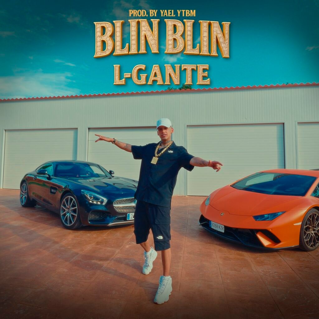 L-GANTE PRESENTA “BLIN BLIN” UN NUEVO CONCEPTO TRAP 420 JUNTO A YAEL YTBM