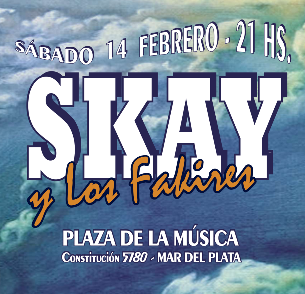 SKAY Y LOS FAKIRES EN&nbsp;PLAZA DE LA MÚSICA MAR DEL PLATA