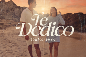 Carlos Vives vuelve a dedicar canciones: “Te Dedico”, el inicio de una nueva era