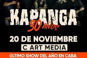 KAPANGA ¨30 AÑOS¨ C ART MEDIA – ULTIMO SHOW DEL AÑO EN CABA