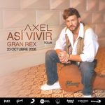 AXEL LLEVA SU “ASÍ VIVIR TOUR” AL GRAN REX
